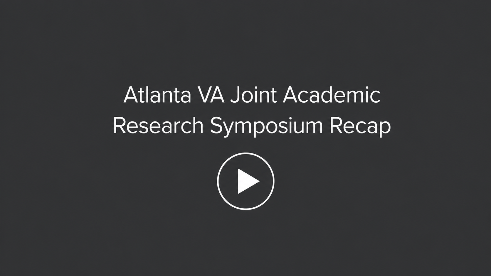 Atlanta VA Joint Academic Research Symposium Recap Placeholder